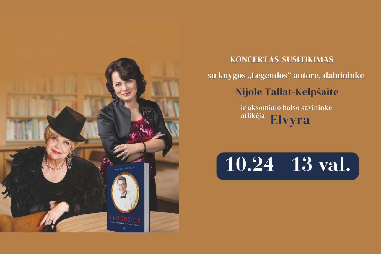Koncertas-susitikimas su knygos „Legendos“ autore, dainininke Nijole Tallat-Kelpšaite ir aksominio balso savininke, atlikėja Elvyra